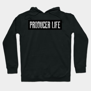 Producer Life Hoodie